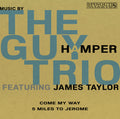 The Guy Hamper Trio (feat. James Taylor) -  Come My Way / 5 Miles To Jerome (7")