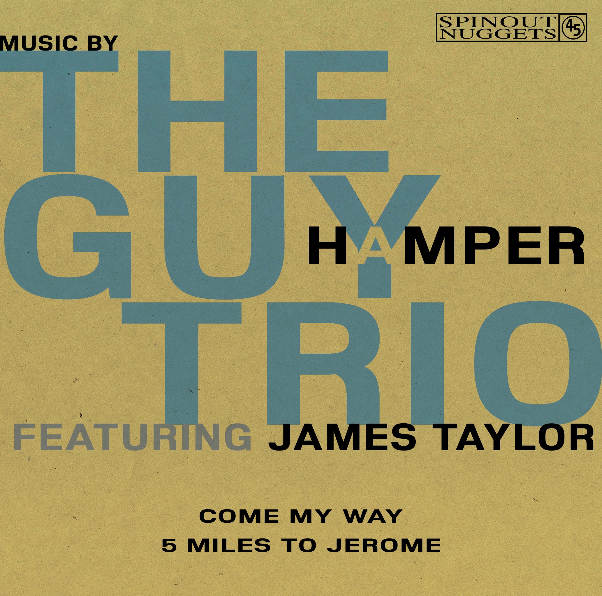 The Guy Hamper Trio (feat. James Taylor) -  Come My Way / 5 Miles To Jerome (7")