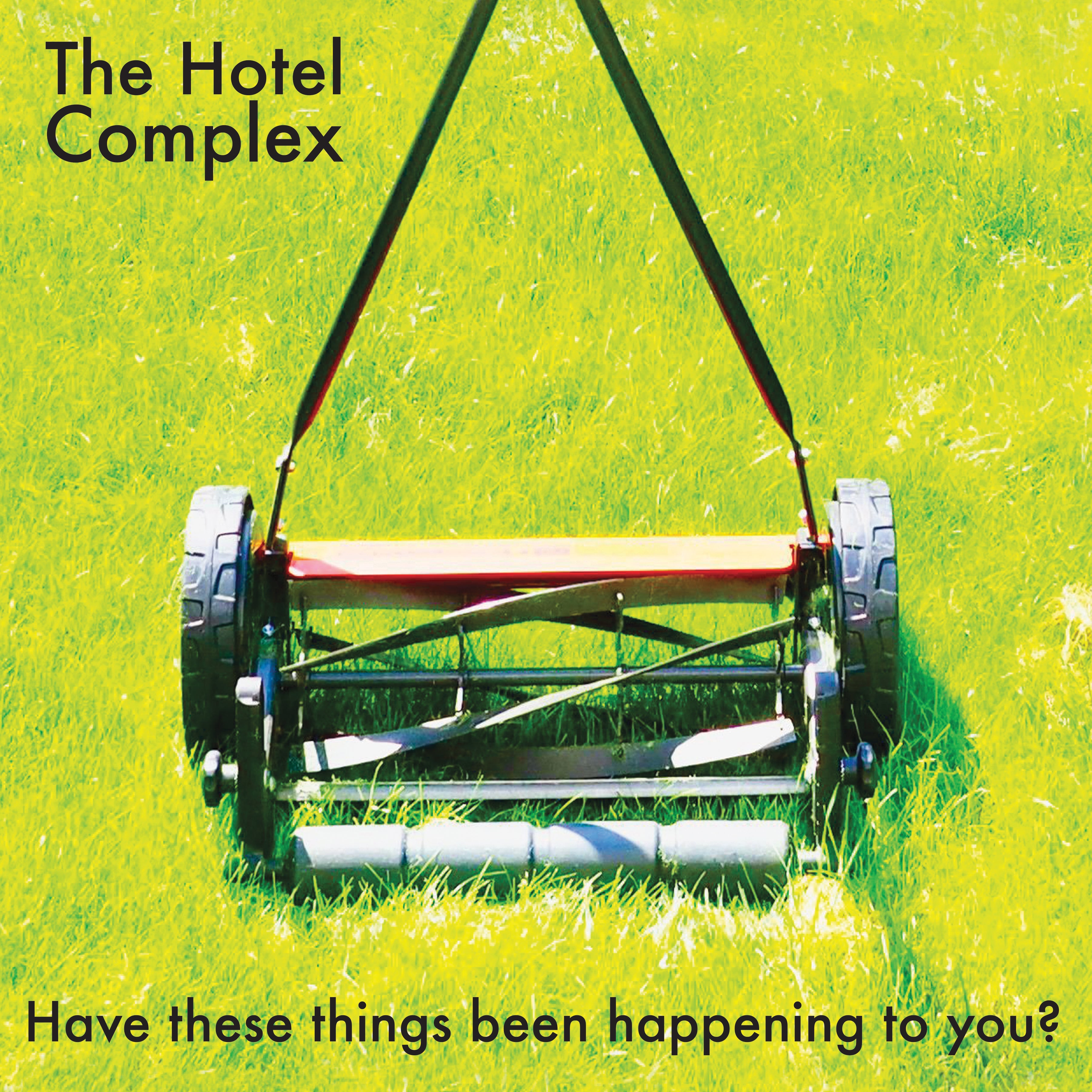 The Hotel Complex - Have These Things Been Happening To You? (LP/CD)